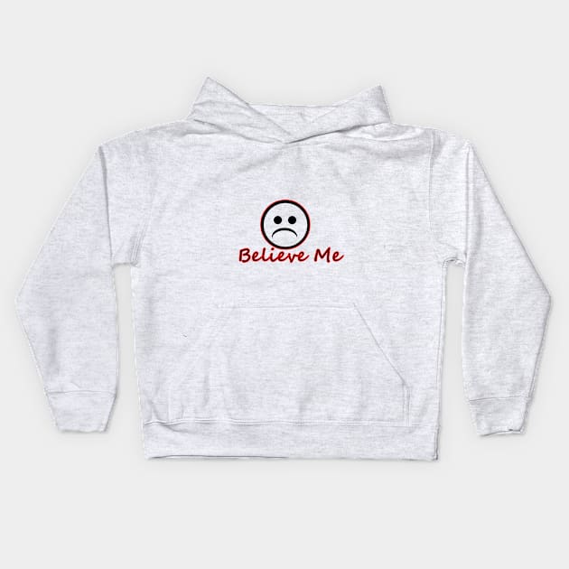 Believe Me Kids Hoodie by khalsa13